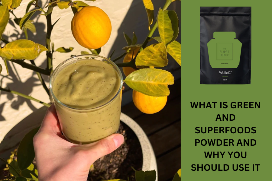 What is Green and Superfoods Powder and Why You Should Use it
